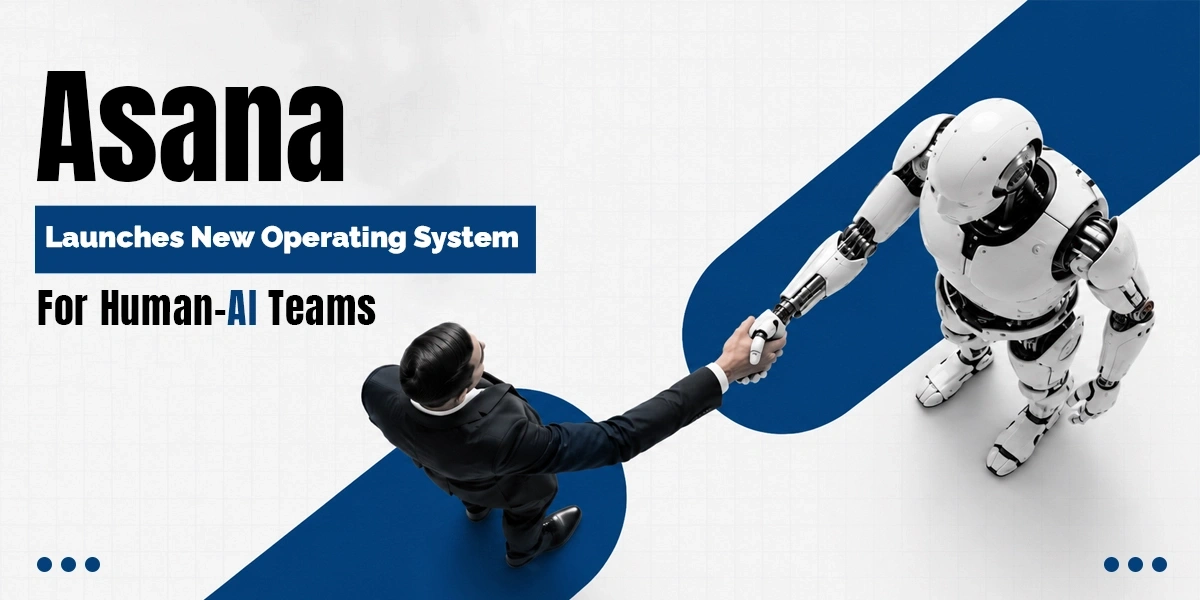 Asana Launches New Operating System for Human-AI Teams